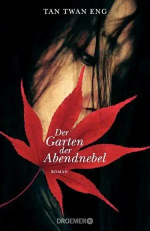 Der Garten der Abendnebel – Tan Twan Eng