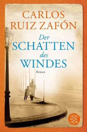 Der Schatten des Windes – Carlos Ruiz Zafón
