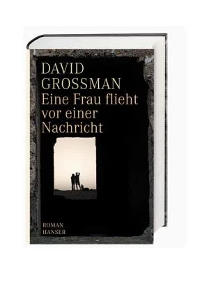 Eine Frau flieht vor einer Nachricht – David Grossman