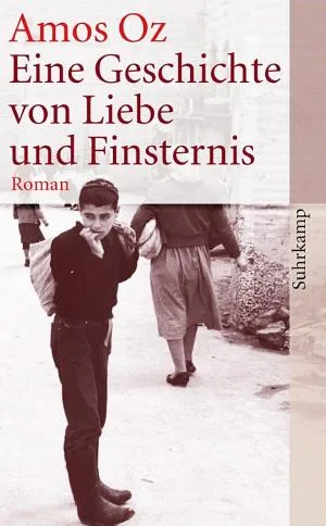 Eine Geschichte von Liebe und Finsternis – Amos Oz